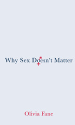 Why Sex Doesn't Matter